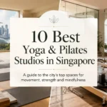 10 Best Yoga & Pilates Studios in Singapore